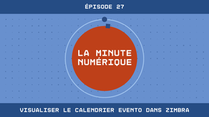 La Minute Numérique n°27 - Visualiser le calendrier Evento dans Zimbra