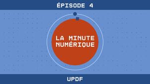 La Minute Numérique n°4 - UPDF