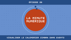 La Minute Numérique n°26 - Visualiser le calendrier Zimbra dans Evento