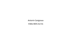 Vidéo BOX 212 Antonin Cavignaux S1
