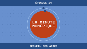 La Minute Numérique n°14 - Recueil des actes