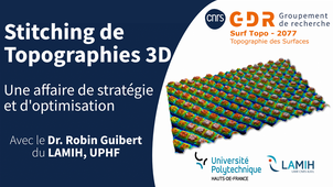 Stitching de Topographies 3D : Une Affaire de Stratégie et d’Optimisation