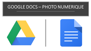 GOOGLE DOCS PHOTO NUMERIQUE