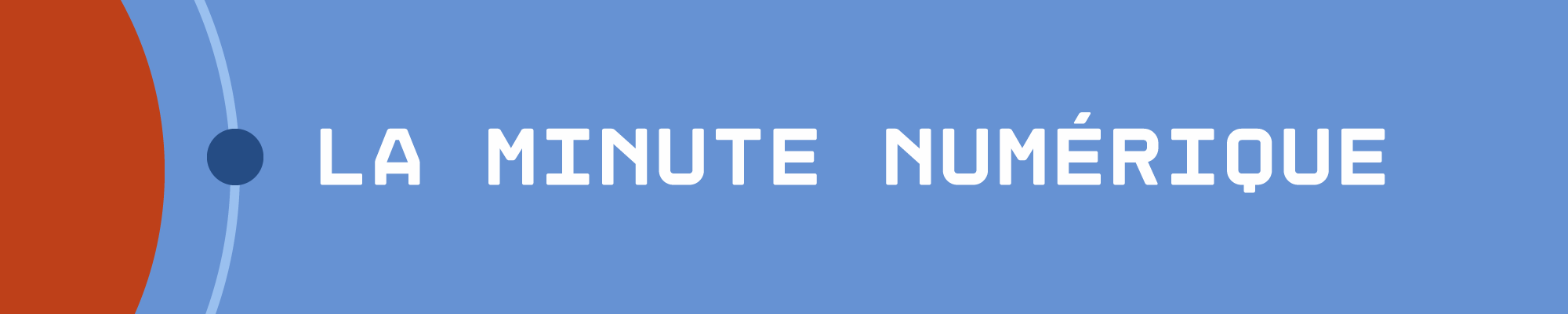 Bannière La Minute Numérique